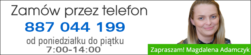 Zamów przez telefon: 887 044 199